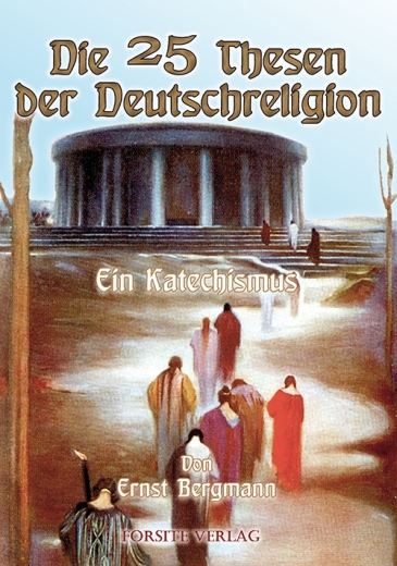 Ernst Bergmann: Die 25 Thesen der Deutschreligion