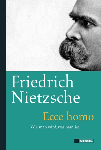 Friedrich Nietzsche Ecce Homo