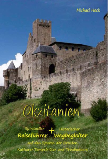 M. Hock: Okzitanien: Spiritueller Reiseführer & Historischer Wegbegleiter