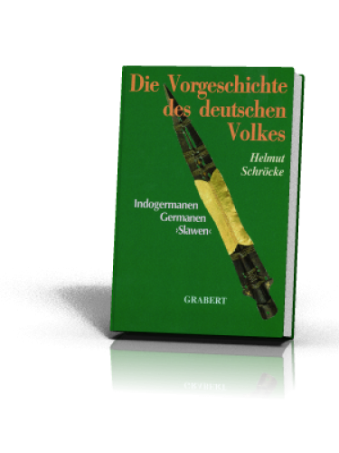 Helmut Schröcke: Die Vorgeschichte des deutschen Volkes - Erweiterte Auflage