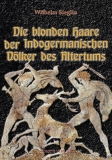 Wilhelm Sieglin: Die blonden Haare der Indogermanischen Völker