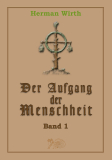 Herman Wirth: Der Aufgang der Menschheit Bd. 1 & 2