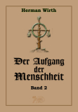Herman Wirth: Der Aufgang der Menschheit Bd. 1 & 2