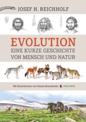 Josef Reichholf: Evolution - Eine kurze Geschichte von Mensch und Natur