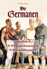 Die Germanen: Kultur - Weltanschauung - Kriegsführung