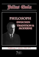 Julius Evola - Philosoph zwischen Tradition & Moderne. Aufsätze
