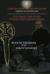 Rudolf Von Sebottendorf: Geschichte der Astrologie & Türkische Freimaurerei