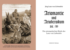 Jörg Lanz von Liebenfels: Ariomantie & Arioheroikum - Bd. 4