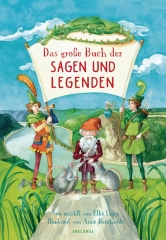 Elke Leger Das große Buch der Sagen und Legenden für Kinder