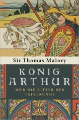 Thomas Malory: König Arthur und die Ritter der Tafelrunde