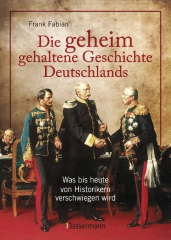 Frank Fabian: Die geheim gehaltene Geschichte Deutschlands